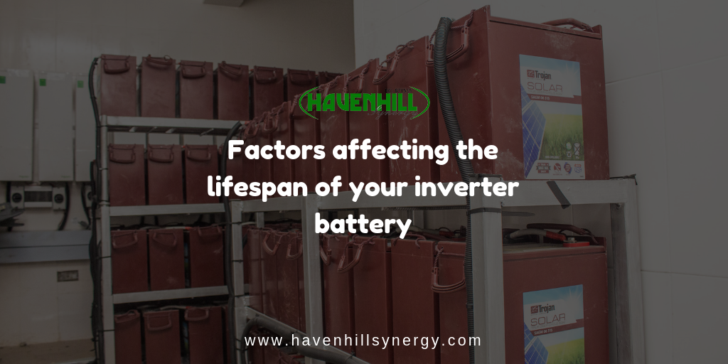 Factors affecting the lifespan of your inverter battery by Havenhill Synergy, a mini-grid developer in Nigeria